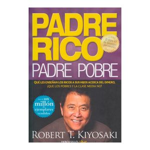 Padre Rico Padre Pobre / Robert T Kiyosaki LIBRERÍA E-BOOK